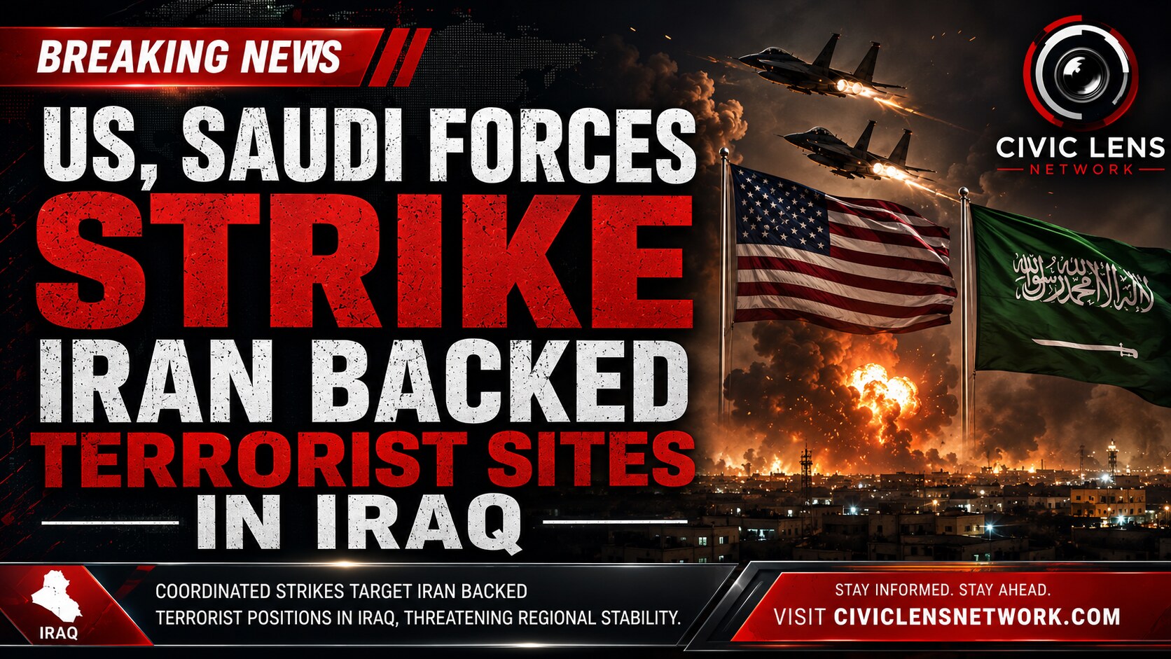 US, And Saudi Forces Strike Iran-Backed Terrorist Sites in Iraq as Regional Tensions Escalate