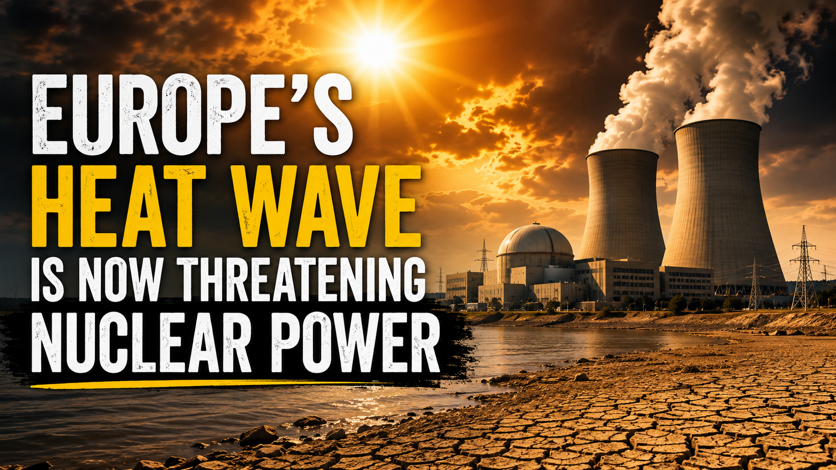 Europe’s Heat Wave Is Now Threatening Nuclear Power