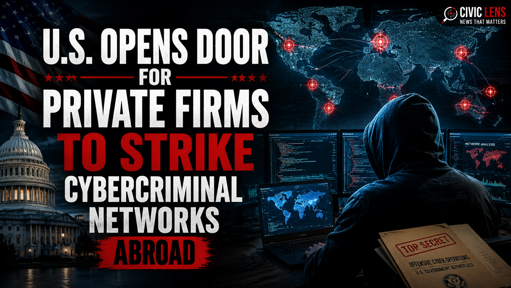 US Opens Door for Private Firms to Strike Cybercriminal Networks Abroad