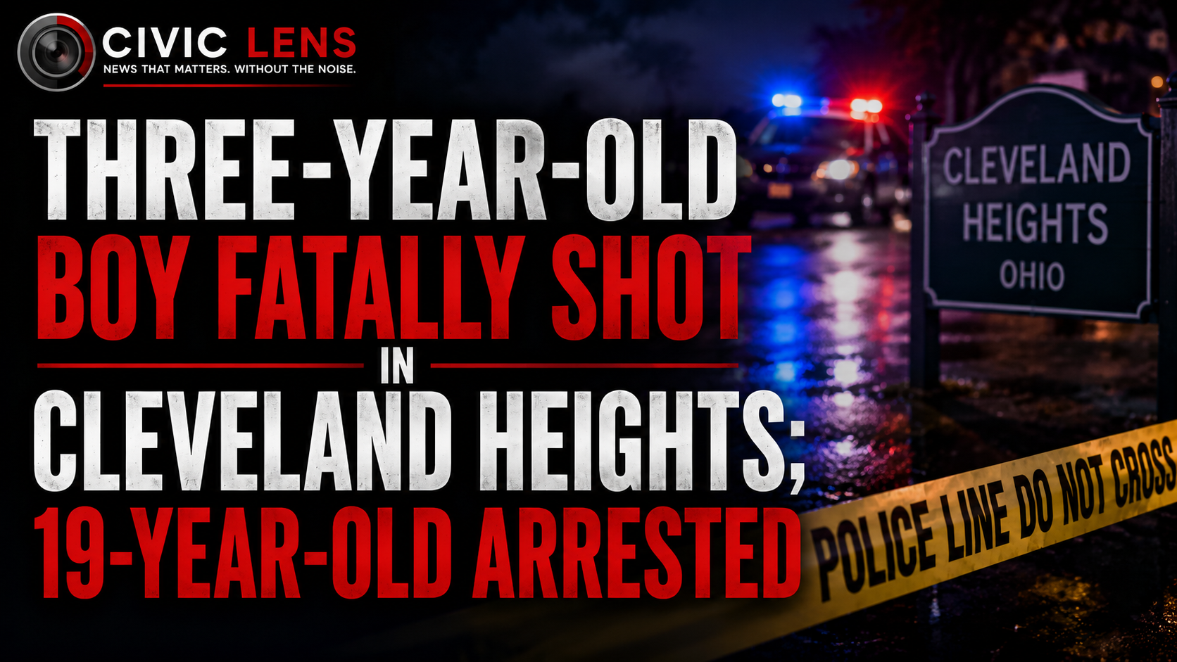 Three-Year-Old Boy Fatally Shot in Cleveland Heights; 19-Year-Old Arrested