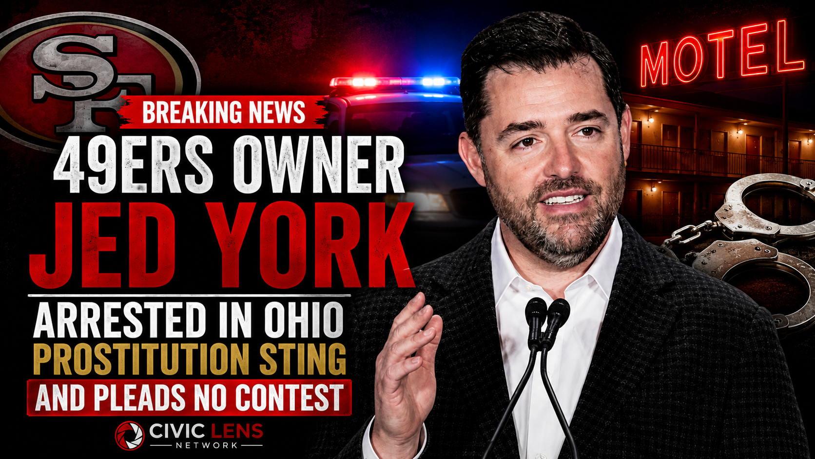 49ers Owner Jed York Arrested in Ohio Prostitution Sting and Pleads No Contest