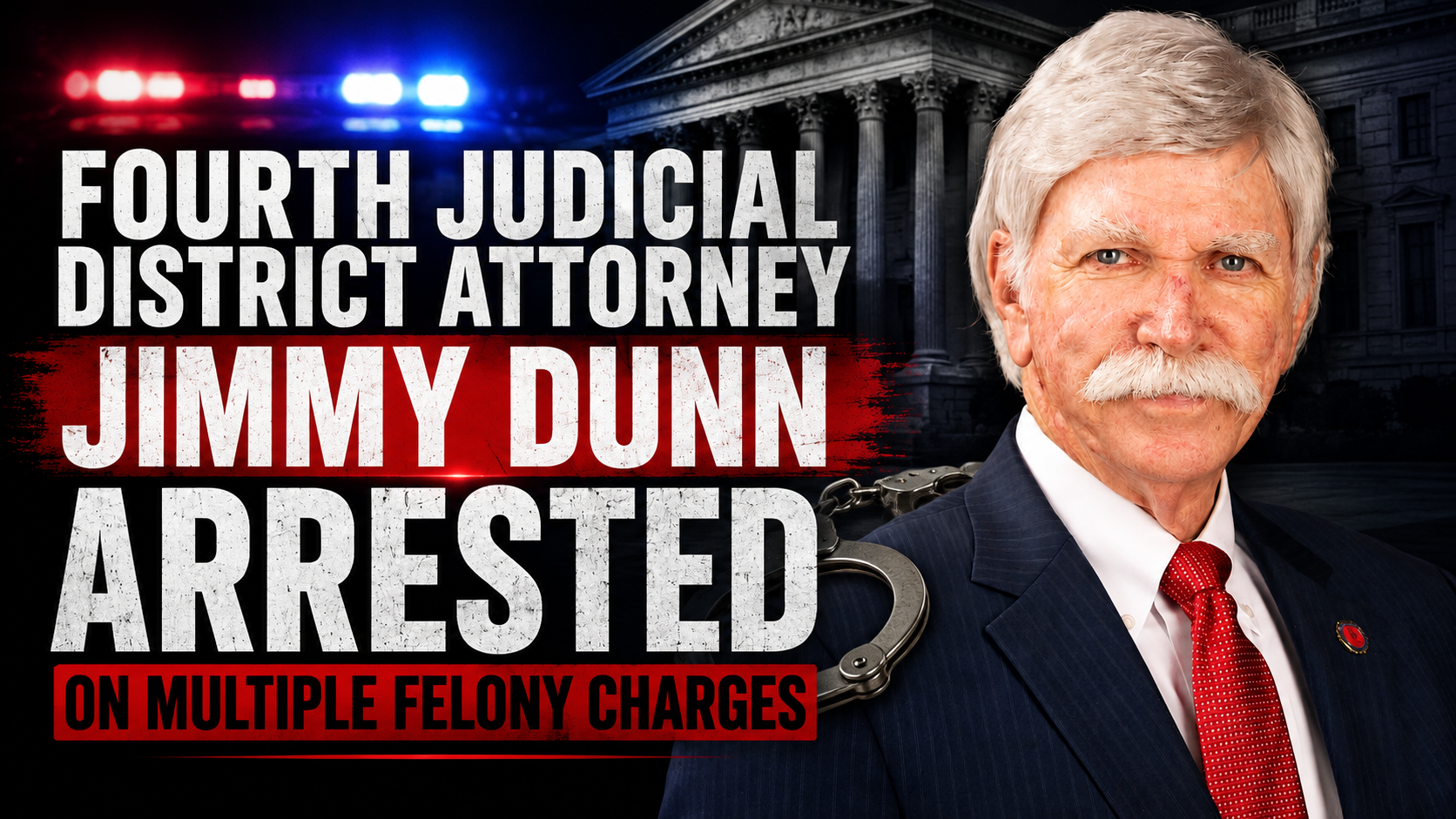 Fourth Judicial District Attorney Jimmy Dunn Arrested on Multiple Felony Charges