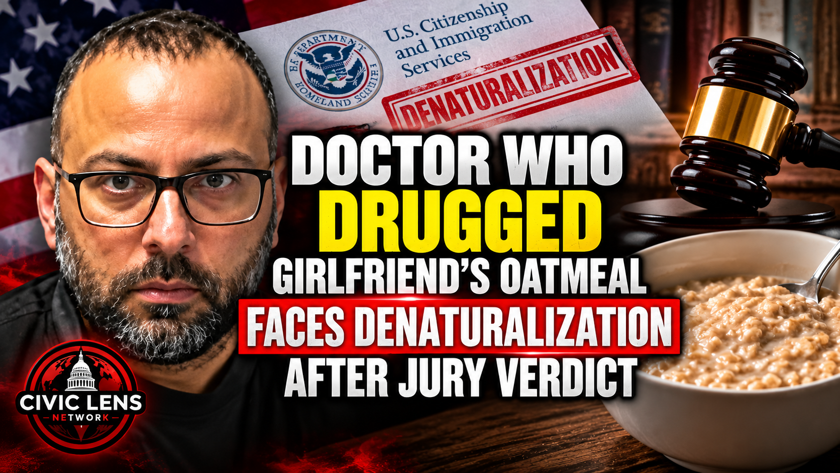 Doctor Who Drugged Girlfriend’s Oatmeal Faces Denaturalization After Jury Verdict