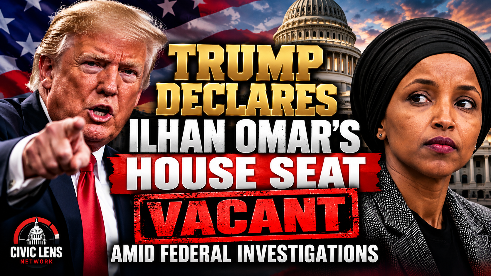 Trump Declares Ilhan Omar’s House Seat Vacant Amid Federal Investigations